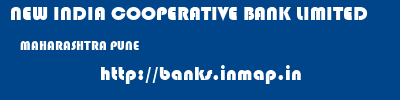 NEW INDIA COOPERATIVE BANK LIMITED  MAHARASHTRA PUNE    banks information 
